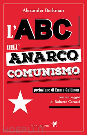 berkman alexander - abc dell'anarco comunismo