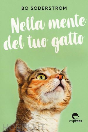 söderström bo - nella mente del tuo gatto