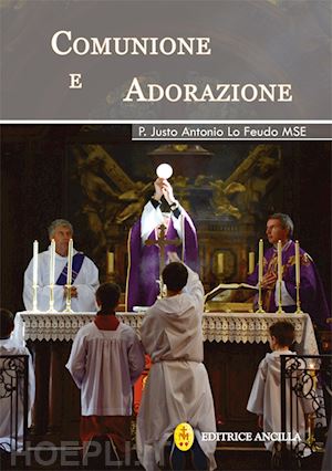 lo feudo justo antonio - comunione e adorazione