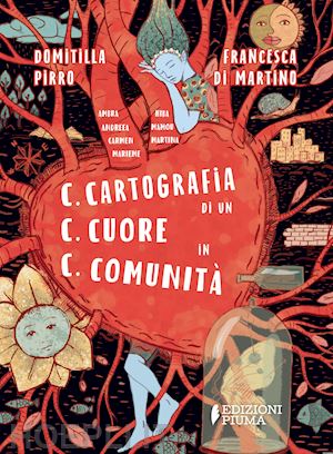 pirro domitilla - c.c.c. cartografia di un cuore in comunità. ediz. a colori