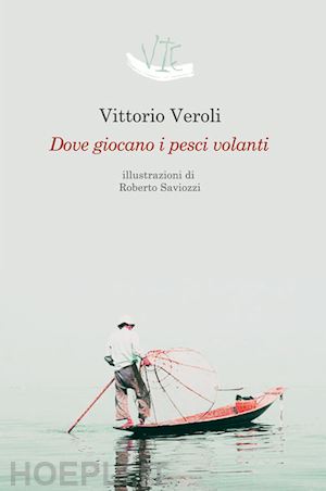 vittorio veroli - dove giocano i pesci volanti