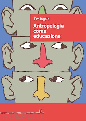 ingold tim - antropologia come educazione