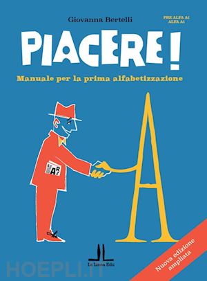 bertelli giovanna - piacere - manuale per la prima alfabetizzazione