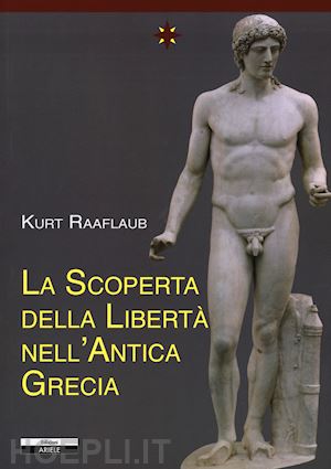 raaflaub kurt - scoperta della liberta' nell'antica grecia