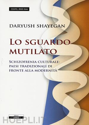 shayegan daryush - lo sguardo mutilato