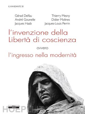  - l'invenzione della liberta' di coscienza, ovvero l'ingresso nella modernita