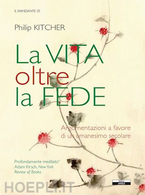 kitcher philip - la vita oltre la fede