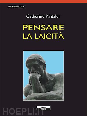 kintzler catherine - pensare la laicita'