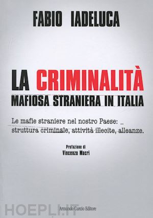 iadeluca fabio - la criminalita' mafiosa straniera in italia