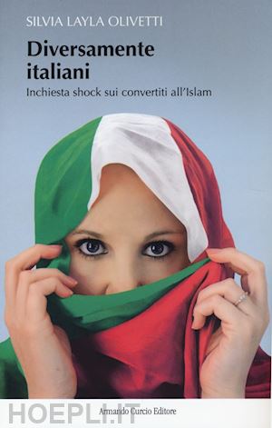 olivetti silvia l. - diversamente italiani - inchiesta shock sui convertiti all'islam