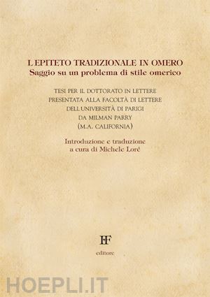 parry milman - l'epiteto tradizionale in omero. saggio su un problema di stile omerico