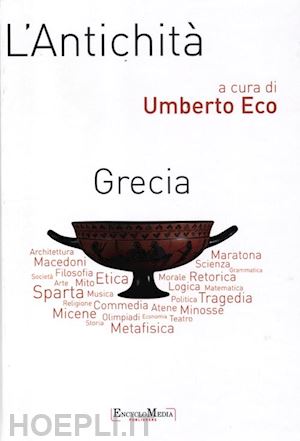 eco umberto (curatore) - l'antichita' - grecia