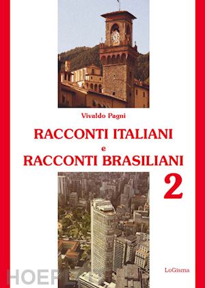 pagni vivaldo - racconti italiani e racconti brasiliani. vol. 2