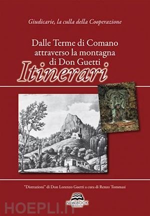 tommasi r.(curatore) - dalle terme di comano attraverso la montagna di don guetti. itinerari