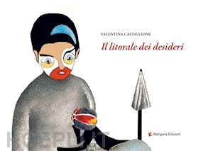 castiglione valentina - il litorale dei desideri