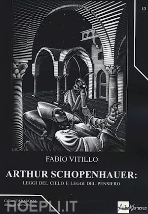 vitillo fabio - arthur schopenhauer: leggi del cielo e leggi del pensiero