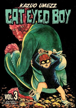 kazuo umezz; ercole m. (curatore) - cat eyed boy. vol. 3