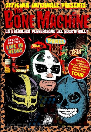 officina infernale - the bone machine. la diabolica perversione del rock' n' roll