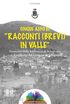 madia mauro - cinque anni di «racconti (brevi) in valle»