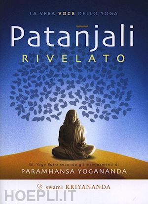 kriyananda swami - patanjali rivelato - gli yoga sutra secondo gli insegnamenti