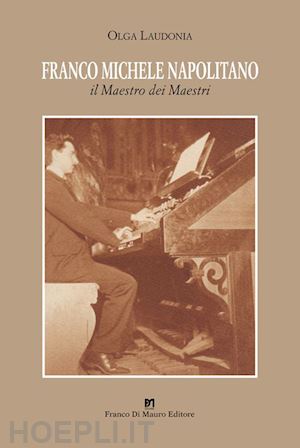 laudonia olga - franco michele napolitano. il maestro dei maestri