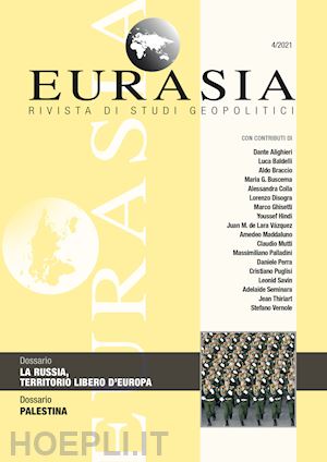 mutti c.(curatore) - eurasia. rivista di studi geopolitici (2021). vol. 4: la russia, territorio libero d'europa