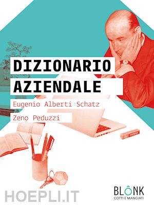 alberti schatz eugenio; peduzzi zeno - dizionario aziendale