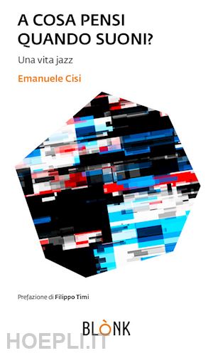 cisi emanuele - a cosa pensi quando suoni. una vita jazz