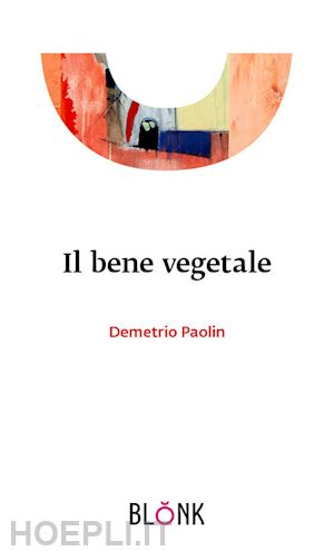 paolin demetrio - il bene vegetale