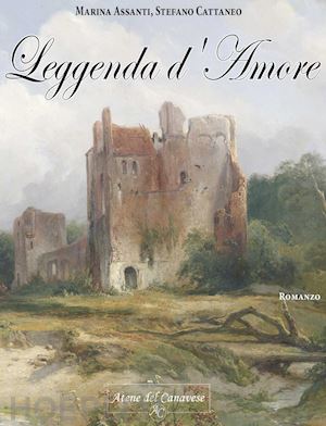 assanti marina; cattaneo stefano - leggenda d'amore