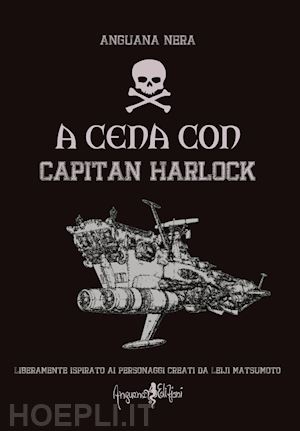 anguana nera - a cena con capitan harlock