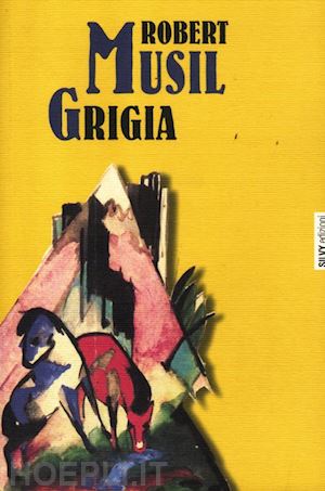 musil robert - grigia