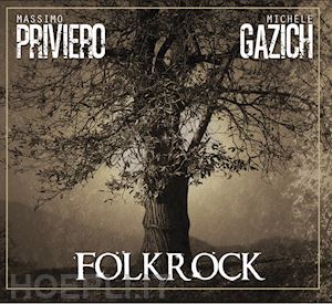 priviero massimo; gazich michele - folk rock - cd. con libro