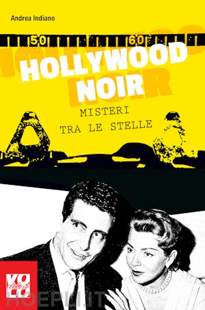 indiano andrea - misteri tra le stelle. hollywood noir