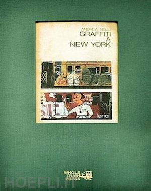 nelli andrea - graffiti a new york. ediz. inglese