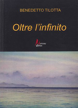 tilotta benedetto - oltre l'infinito