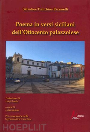 tranchina rizzarelli salvatore - poema in versi siciliani dell'ottocento palazzolese