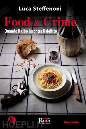 steffenoni luca - food & crime