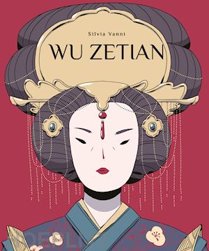 tonani lorenza - wu zetian. vita di wu zetian