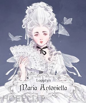 loputyn; tonani lorenza - maria antonietta