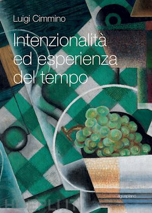 cimmino luigi - intenzionalità ed esperienza del tempo