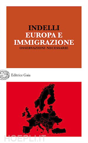 indelli tommaso - europa e immigrazione. osservazioni necessarie