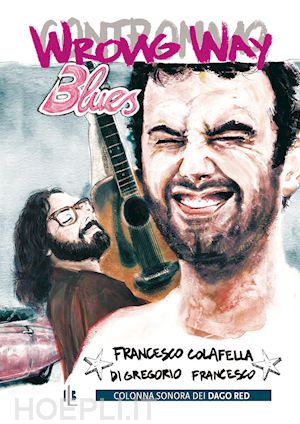 colafella francesco - wrong way bues / contromano blues