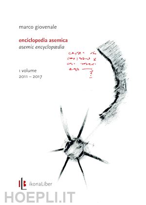 giovenale marco - enciclopedia asemica-asemic encyclopÆdia. ediz. bilingue