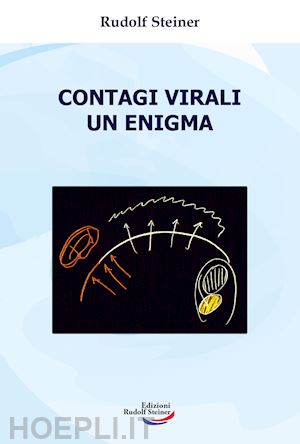 steiner rudolf - contagi virali. un enigma