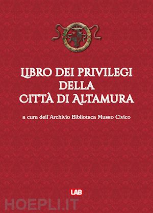 pupillo g.(curatore) - libro dei privilegi della città di altamura