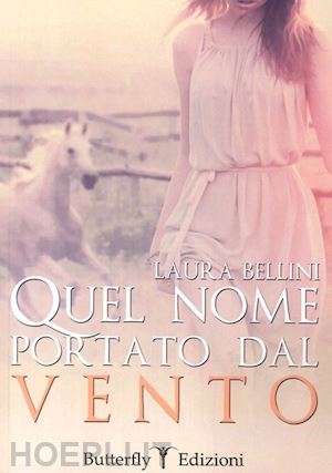 bellini laura - quel nome portato dal vento