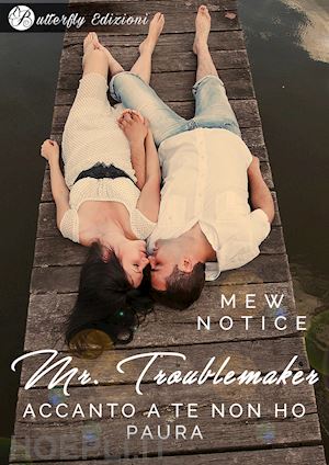 mew notice - mr. troublemaker. accanto a te non ho paura