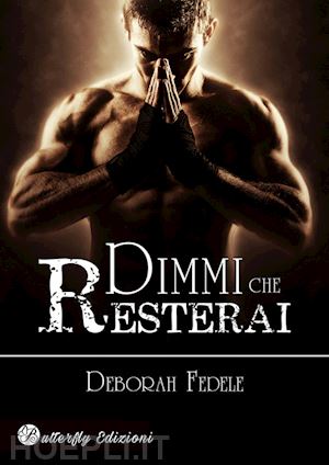 fedele deborah - dimmi che resterai. nuova ediz.