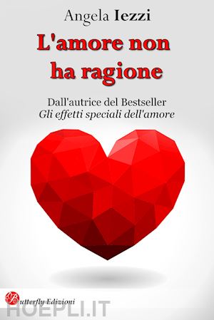 iezzi angela - l'amore non ha ragione. nuova ediz.